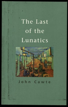 Item #B53797 The Last of the Lunatics. John Cawte