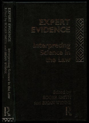 Item #B53887 Expert Evidence: Interpreting Science in the Law. Roger Smith, Brian Wynne