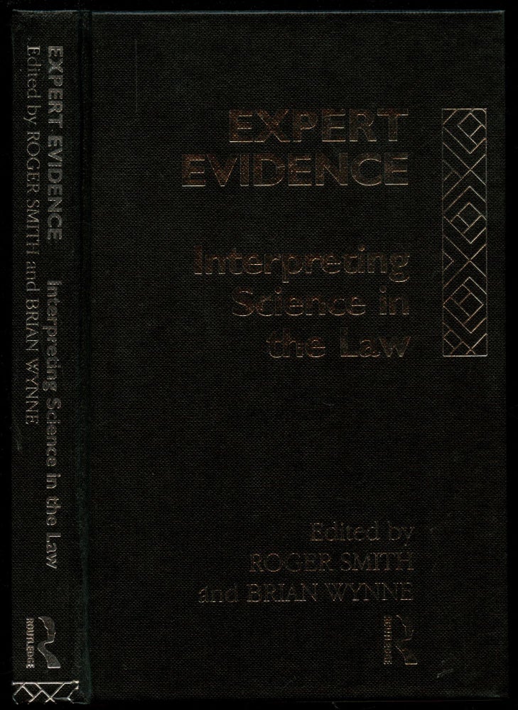 Item #B53887 Expert Evidence: Interpreting Science in the Law. Roger Smith, Brian Wynne.
