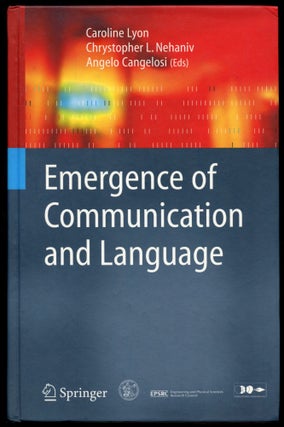 Item #B53912 Emergence of Communication and Language. Caroline Lyon, Chrystopher L. Nehaniv,...