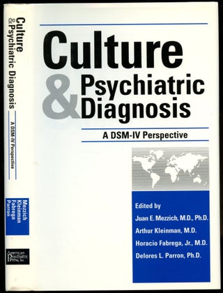Item #B53929 Culture and Psychiatric Diagnosis: A DSM-IV Perspective. Juan E. Mezzich, Arthur...