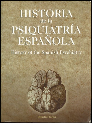 Item #B53941 Historia de la Psiquiatria Espanola/History of Spanish Psychiatry. Demetrio Barcia