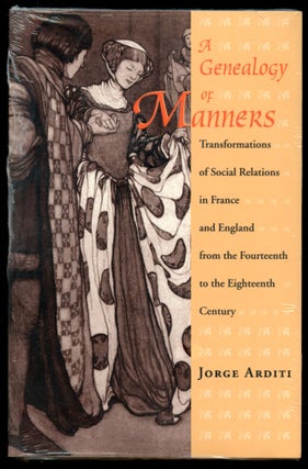 Item #B53975 A Genealogy of Manners: Transformations of Social Relations in France and England...