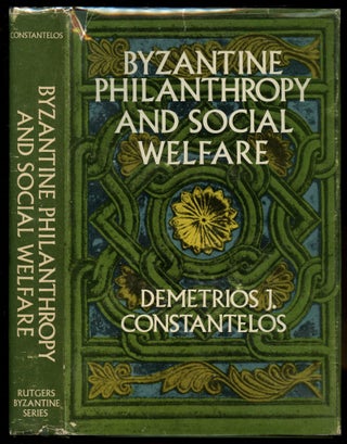 Item #B54001 Byzantine Philanthropy and Social Welfare. Demetrios J. Constantelos
