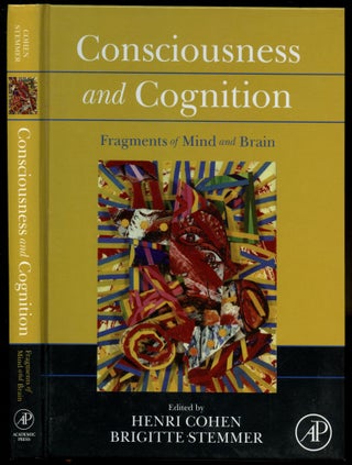 Item #B54009 Consciousness and Cognition: Fragments of Mind and Brain. Henri Cohen, Brigitte Stemmer