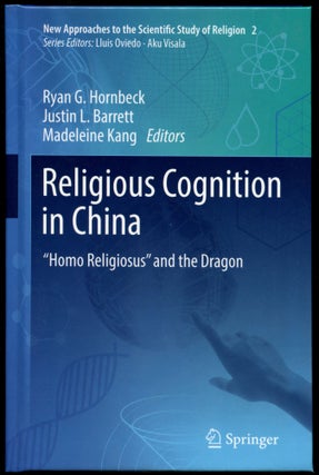 Item #B54034 Religious Cognition in China: "Homo Religiosus" and the Dragon. Ryan G. Hornbeck,...