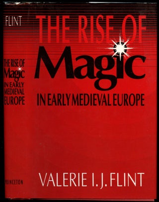 Item #B54042 The Rise of Magic in Early Medieval Europe. Valerie I. J. Flint