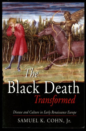 Item #B54044 The Black Death Transformed: Disease and Culture in Early Renaissance Europe. Samuel...