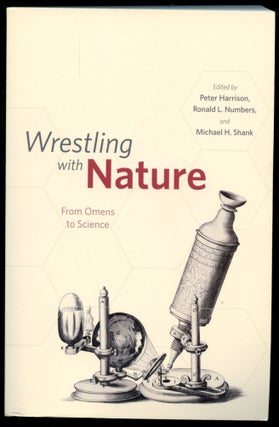 Item #B54069 Wrestling With Nature: From Omens to Science. Peter Harrison, Ronald L. Numbers,...