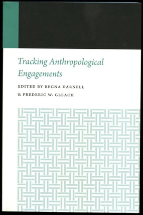 Item #B54111 Tracking Anthropological Engagements: Histories of Anthropology Annual, Volume 12....
