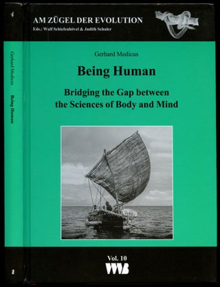 Item #B54142 Being Human: Bridging the Gap Between the Sciences of Body and Mind. Gerhard...