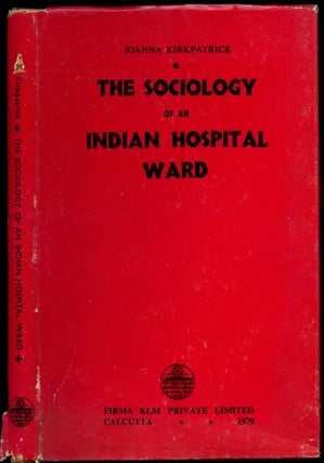 Item #B54148 The Sociology of an Indian Hospital Ward. Joanna Kirkpatrick