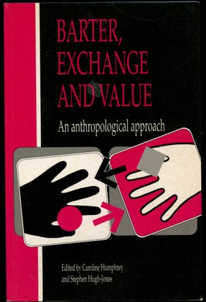 Item #B54172 Barter, Exchange and Value: An Anthropological Approach. Caroline Humphrey, Stephen...