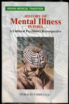 Item #B54208 History of Mental Illness in India: A Cultural Psychiatry Retrospective. Horacio...