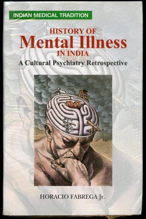 Item #B54209 History of Mental Illness in India: A Cultural Psychiatry Retrospective. Horacio...