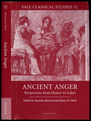 Item #B54210 Ancient Anger: Perspectives from Homer to Galen [Yale Classical Studies 32]. Susanna...