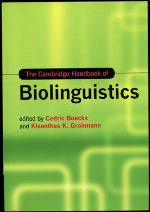 Item #B54234 The Cambridge Handbook of Biolinguistics. Cedric Boeckx, Kleanthes K. Grohmann