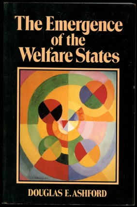 Item #B54239 The Emergence of the Welfare States. Douglas E. Ashford