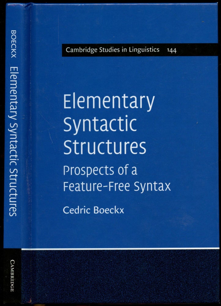 Item #B54267 Elementary Syntactic Structures: Prospects of a Feature-Free Syntax. Cedric Boeckx.