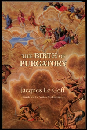 Item #B54330 The Birth of Purgatory. Jacques Le Goff, Arthur Goldhammer