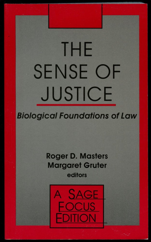 Item #B54342 The Sense of Justice: Biological Foundations of Law. Roger D. Masters, Margaret Gruter.