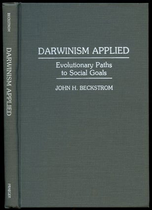 Item #B54440 Darwinism Applied: Evolutionary Paths to Social Goals. John H. Beckstrom
