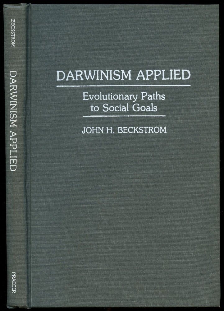 Item #B54440 Darwinism Applied: Evolutionary Paths to Social Goals. John H. Beckstrom.