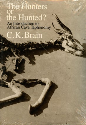 Item #B54442 The Hunters or the Hunted? An Introduction to African Cave Taphonomy. C. K. Brain