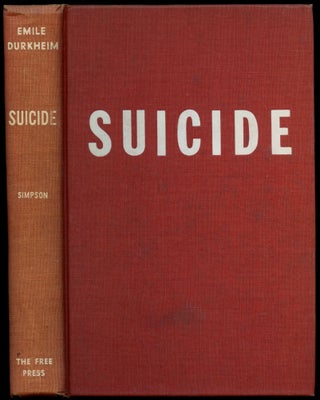 Item #B54452 Suicide: A Study in Sociology. Emile Durkheim, John A. Spaulding, George Simpson
