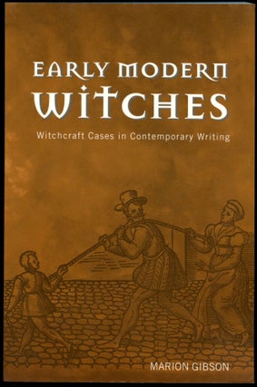 Item #B54481 Early Modern Witches: Witchcraft Cases in Contemporary Writing. Marion Gibson