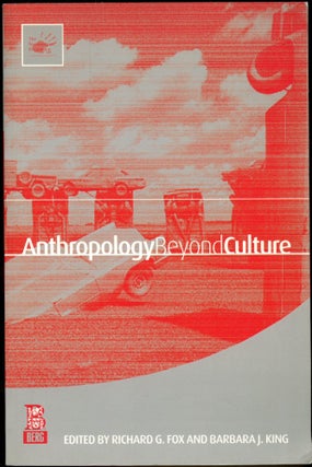 Item #B54500 Anthropology Beyond Culture. Richard G. Fox, Barbara J. King