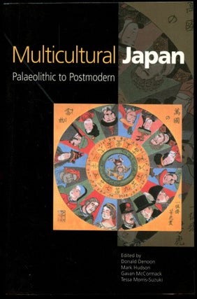 Item #B54503 Multicultural Japan: Palaeolithic to Postmodern. Donald Denoon, Mark Hudson, Gavan...