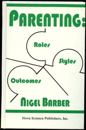 Item #B54504 Parenting: Roles, Styles and Outcomes. Nigel Barber