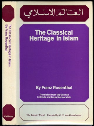 Item #B54528 The Classical Heritage in Islam. Franz Rosenthal