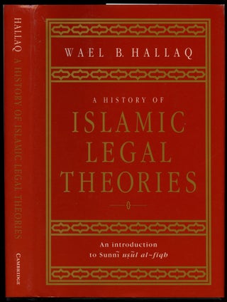 Item #B54530 A History of Islamic Legal Theories: An Introduction to Sunni Usul Al-Fiqh. Wael B....