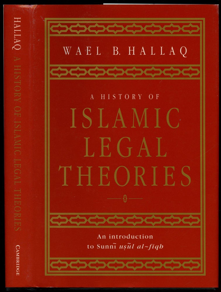 Item #B54530 A History of Islamic Legal Theories: An Introduction to Sunni Usul Al-Fiqh. Wael B. Hallaq.