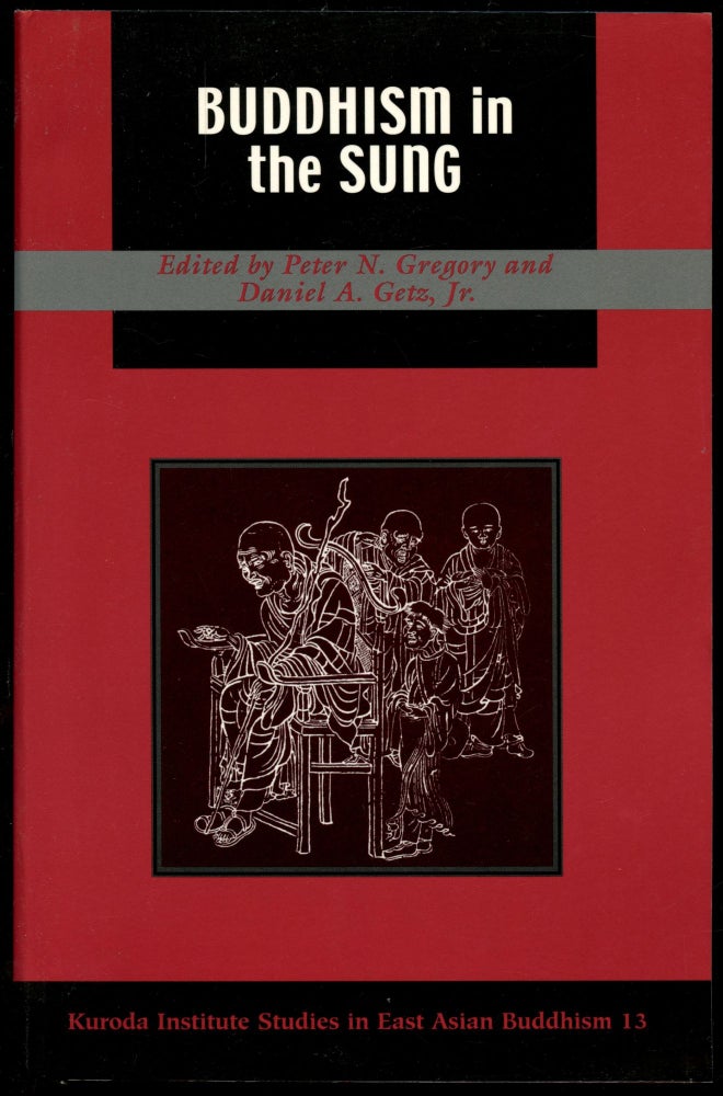 Item #B54588 Buddhism in the Sung [Studies in East Asian Buddhism 13]. Peter N. Gregory, Daniel A. Getz.