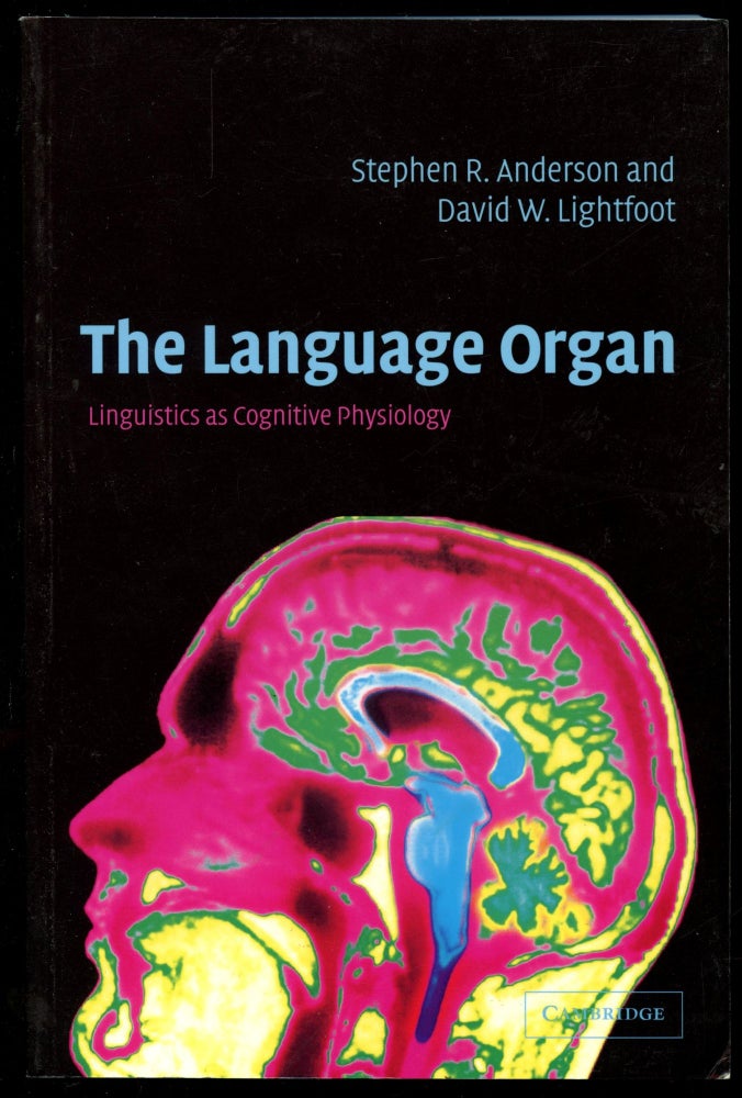 Item #B54591 The Language Organ: Linguistics as Cognitive Physiology. Stephen R. Anderson, David W. Lightfoot.