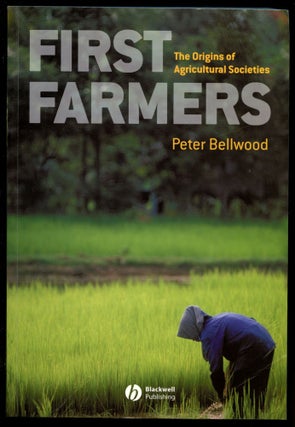 Item #B54594 First Farmers: The Origins of Agricultural Societies. Peter Bellwood