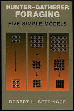 Item #B54596 Hunter-Gatherer Foraging: Five Simple Models. Robert L. Bettinger