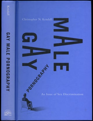 Item #B54607 Gay Male Pornography: An Issue of Sex Discrimination. Christopher N. Kendall