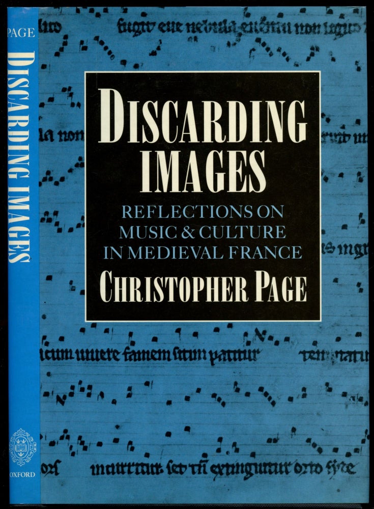 Item #B54615 Discarding Images: Reflections on Music and Culture in Medieval France. Christopher Page.