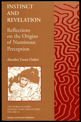 Item #B54624 Instinct and Revelation: Reflections on the Origins of Numinous Perception. Alondra...