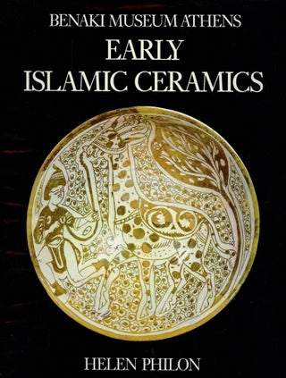 Item #B54664 Early Islamic Ceramics: Ninth to Late Twelfth Centuries [Catalogue of Islamic Art...