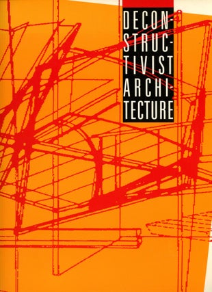 Item #B54671 Deconstructivist Architecture. Philip Johnson, Mark Wigley