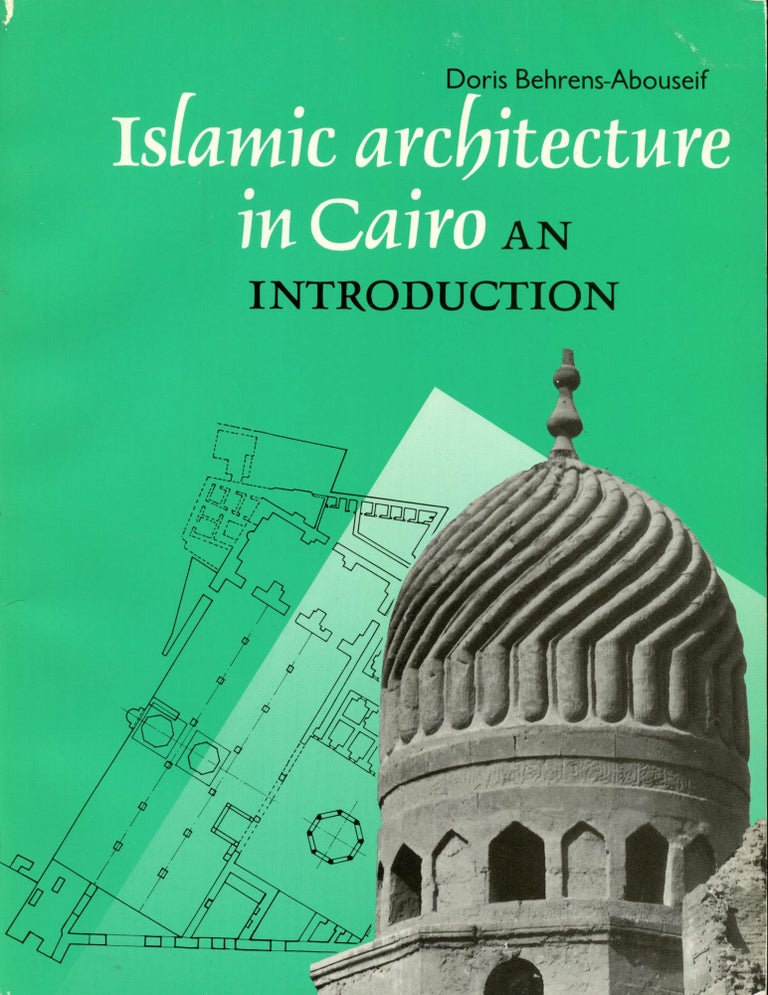 Item #B54709 Islamic Architecture in Cairo: An Introduction. Doris Behrens-Abouseif.