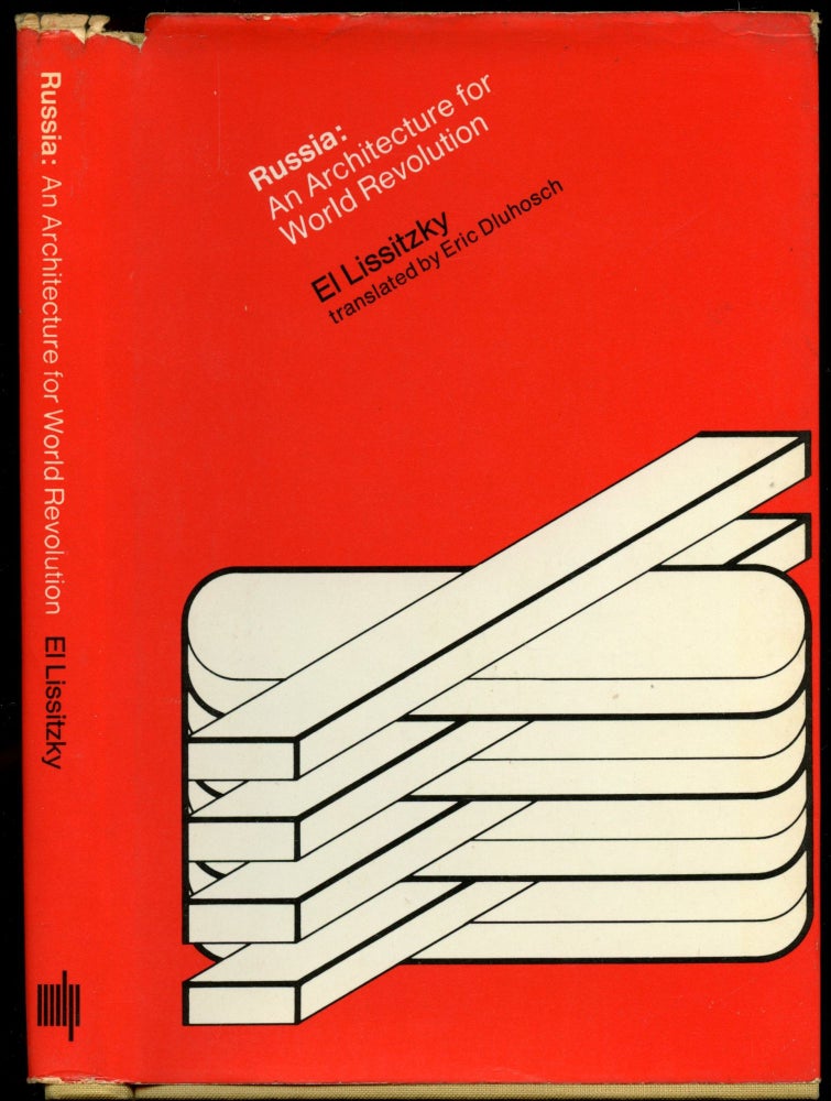 Item #B54710 Russia: An Architecture for World Revolution. El Lissitzky, Eric Dluhosch.