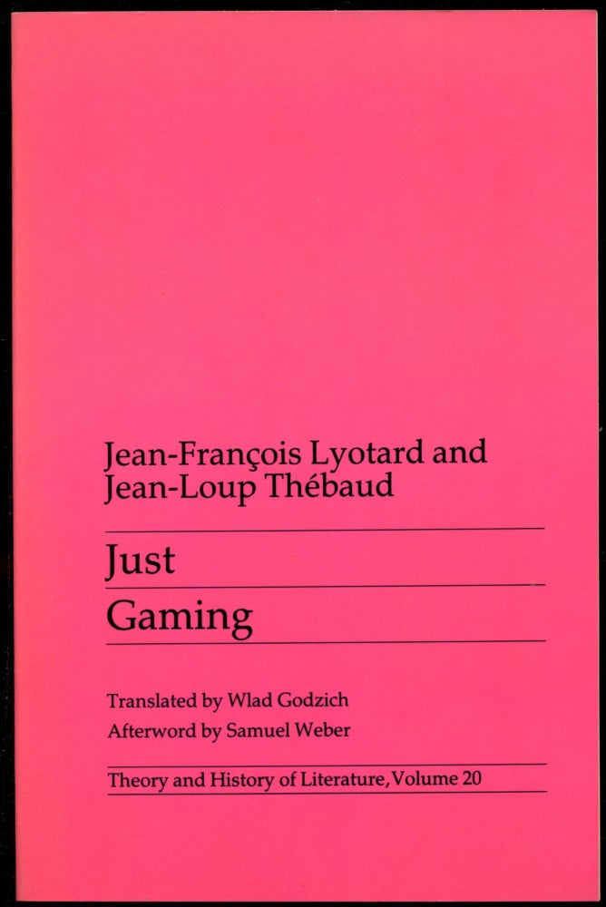 Item #B54767 Just Gaming [Theory and History of Literature, Volume 20]. Jean-Francois Lyotard, Jean-Loup Thebaud, Wlad Godzich, Samuel Weber.