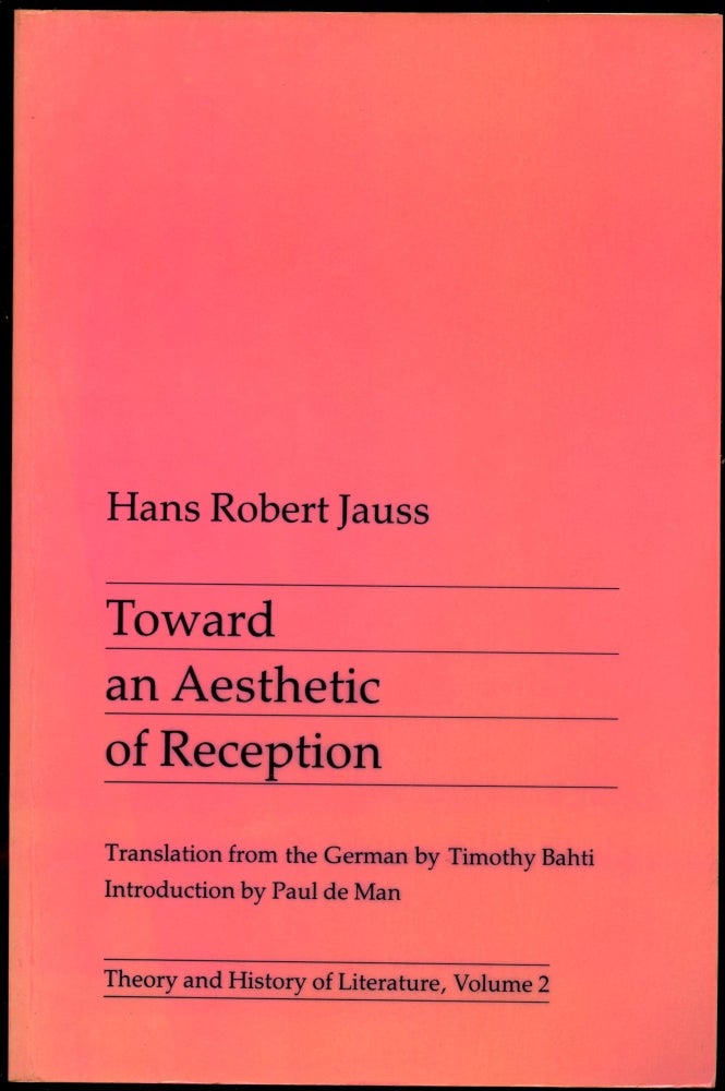 Item #B54848 Toward an Aesthetic of Reception [Theory and History of Literature, Volume 2]. Hans Robert Jauss, Timothy Bahti, Paul de Man.