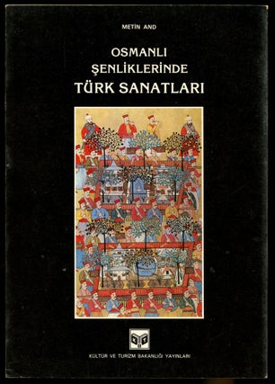 Item #B54850 Osmanli Senliklerinde Turk Sanatlari. Metin And